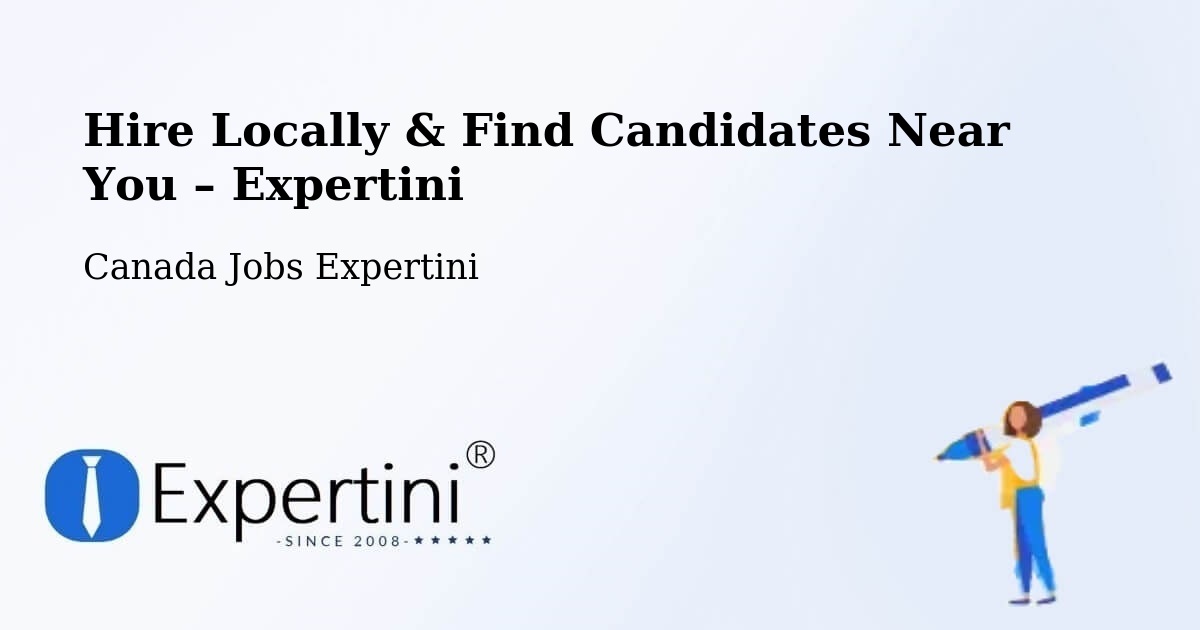 Hire Locally in Pickering – Find Qualified Candidates Near You - Pickering, Canada Jobs Expertini