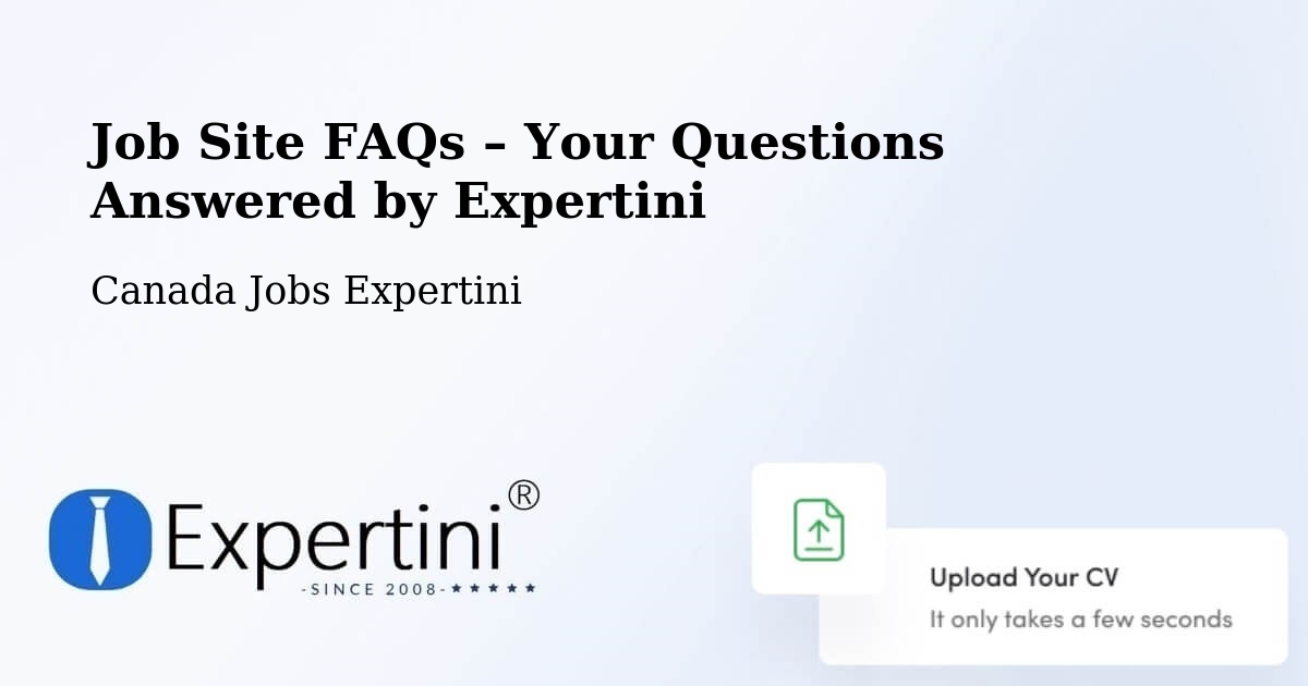 Job Site FAQs – Frequently Asked Questions – Pickering - Pickering, Canada Jobs Expertini
